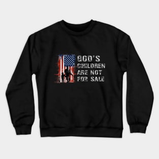 God's Children Are Not For Sale Crewneck Sweatshirt